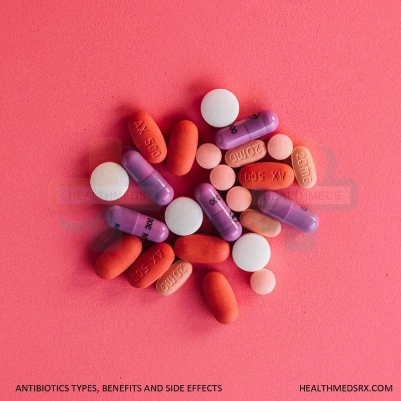 Antibiotics types benefits side effects